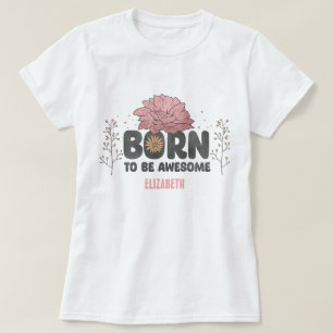 T-shirt Fleurs sauvages nés pour être génial Citation