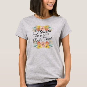 T-shirt Fleurs sont une fille meilleur ami - Zinnia Art
