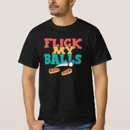 T-shirt Flick My Balls - Funny Pinball