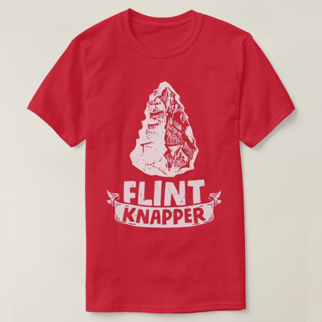 T-shirt Flint Knapper Arrowhead Pierres collecteurs Histor (Design devant)
