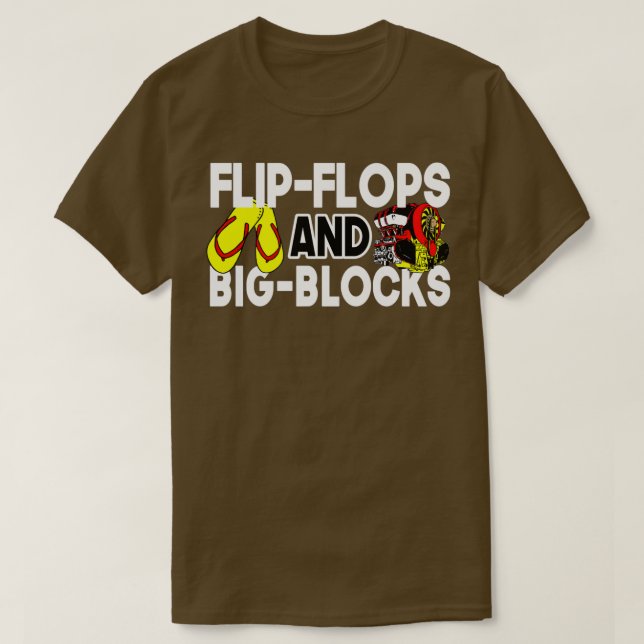 T-shirt Flip Flops and Big Blocks Drôle cadeau pour mécani (Design devant)