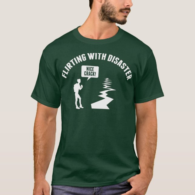 T-shirt Flirter avec le tremblement de terre drôle de cata (Devant)