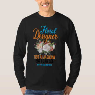 T-shirt Floral Designer Not A Magician But I Can See Botan