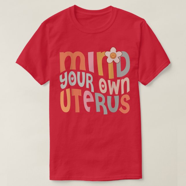 T-shirt Floral esprit votre propre Uterus femmes Reproduct (Design devant)