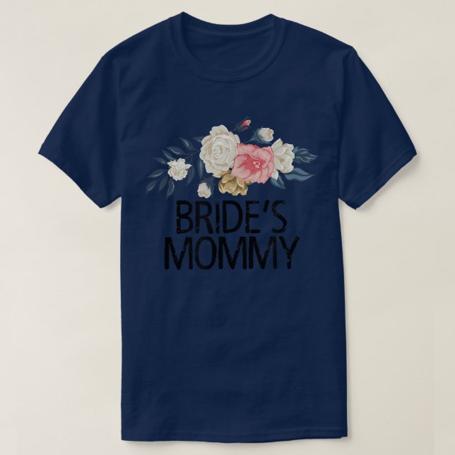 T-shirt Floral Flowers Cute Love Funny Bride's Mommy  (Design devant)