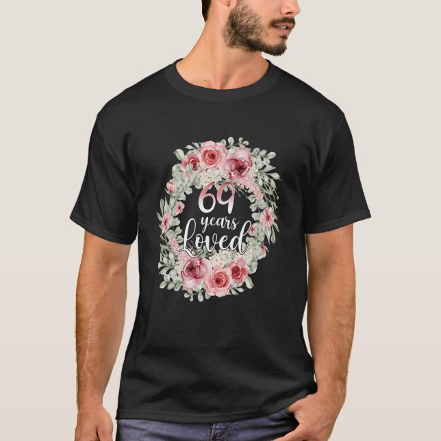 T-shirt Floral Loved 69 ans 69e anniversaire maman mère (Devant)