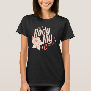 T-shirt Floral Mon corps Mon choix Typographie des droits 