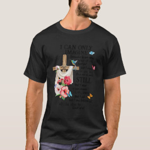 T-shirt Floral peut seulement imaginer Jésus foi chrétienn