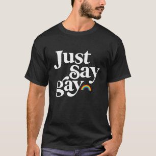 T-shirt Florida Gay Juste Dire Gay Rainbow LGBTQ Pride Tra