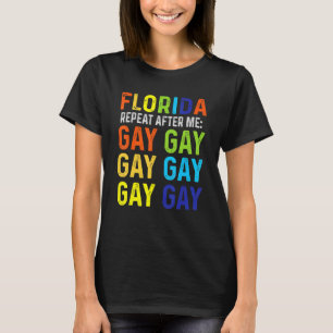 T-shirt Floride Répéter après moi Gay Gay Trans Stay Pro