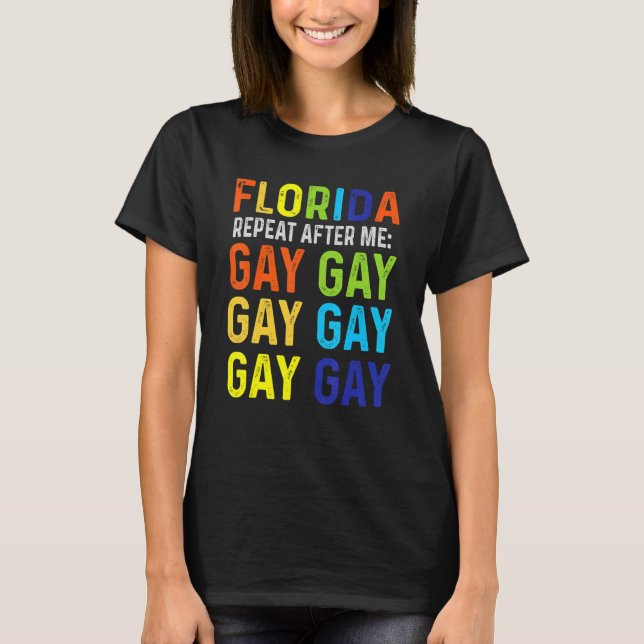 T-shirt Floride Répéter après moi Gay Gay Trans Stay Pro (Devant)