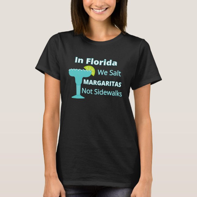 T-shirt Floride Snowbird We Salt Margaritas Not Sidewald (Devant)