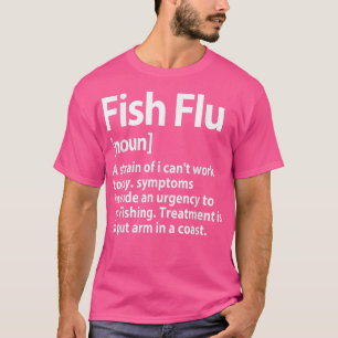 T-shirt Flu De Poisson Une Goutte De Je Ne Peux Pas Travai