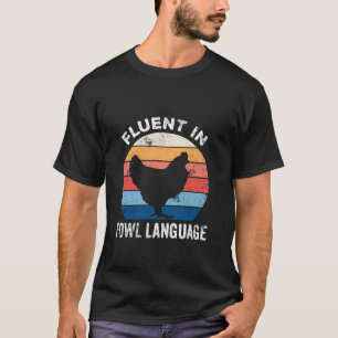 T-shirt Fluent Dans Fowl Language Funny Chicken Amateurs F