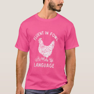 T-shirt Fluent Dans Fowl Language Funny Chicken Amateurs F