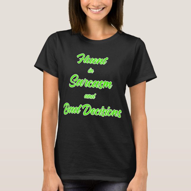 T-shirt Fluent dans Sarcasm Funny Tee (Devant)