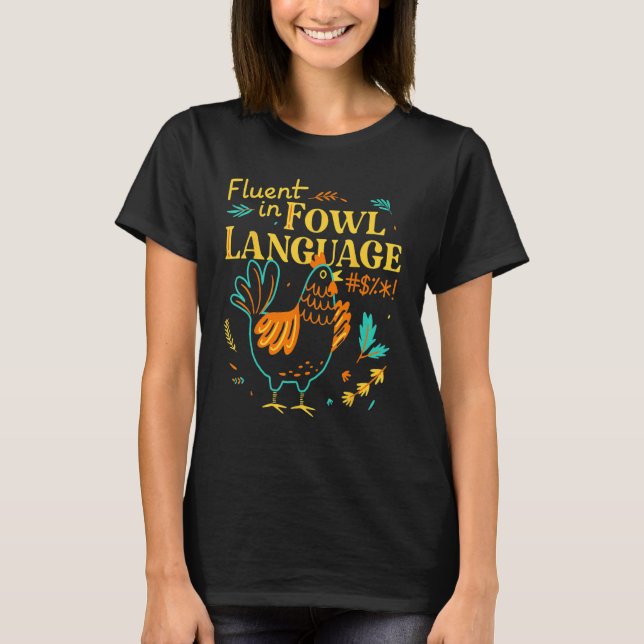 T-shirt Fluent In Fowl Language   Chicken Pet (Devant)