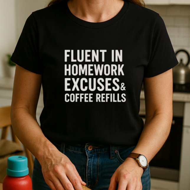 T-shirt Fluent in Homework Excuses et recharges de café (Créateur téléchargé)