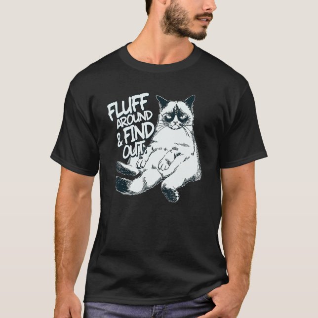 T-shirt Fluff Around And Find Out  Cat  1 (Devant)