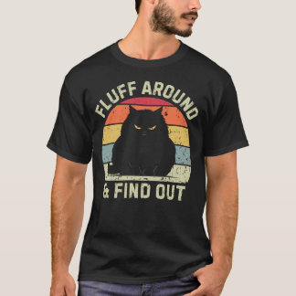 T-shirt Fluff Around & Find Out