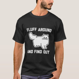 T-shirt Fluff Around Find Out Persian Cat Owner Cat