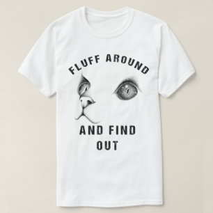 T-shirt Fluffez Autour Et Découvrez Funny Chat Humour Adul