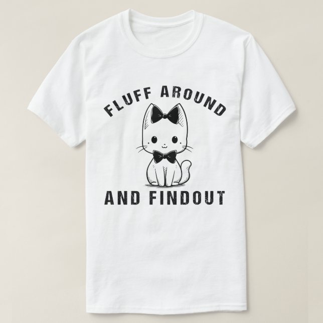 T-shirt Fluffez Autour Et Découvrez Funny Chat Humour Adul (Design devant)