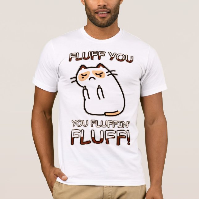 T-shirt Fluffez-vous, votre fluffin' Fluff ! (Devant)