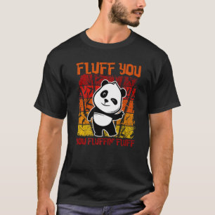 T-shirt Fluffin Vous Fluffin' Fluff Panda Ours Cute Anima