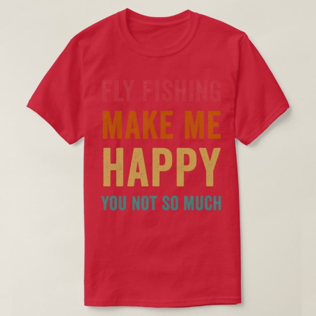 T-shirt Fly Fishing Funny Cadeau Idée cadeau pour la pêche (Design devant)