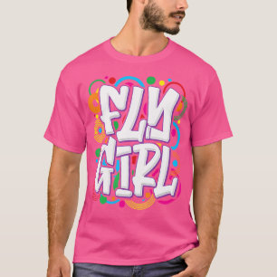 T-shirt Fly Girl 80'S 90'S Hip Hop Rap Rb Danseuse Femme T