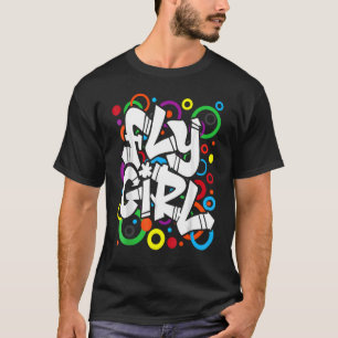 T-shirt Fly Girl 80s 90s Old School B Fille Hip hop