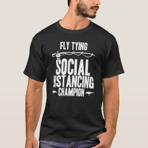 T-shirt Fly Tying Social Distante Champion Fisher Rod La