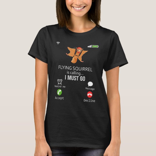 T-shirt Flying Squirrel Is Calling I Must Go Animal  Sarca (Devant)