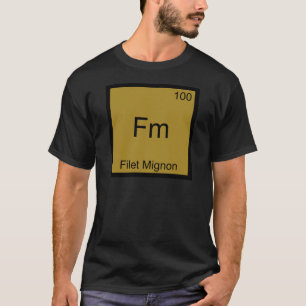 T-shirt Fm - Filet Mignon Funny Chimie Symbole de l'élém