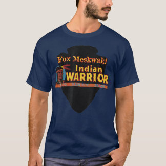 T-shirt Fo Meskwaki Native American Indian Warrior Proud H