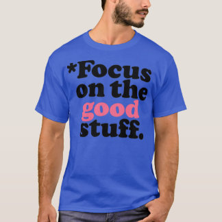 T-shirt Focus On The Good Stuff Pink amp Red Version 1