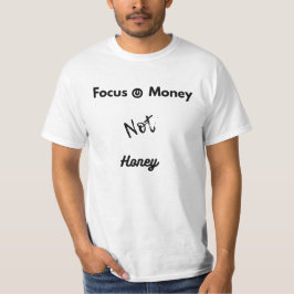 T-shirt Focus sur Power&Money, pas Honey Motivation T-shir