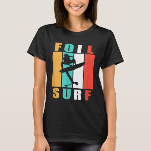 T-shirt Foil Surf Hydrofoil Board Drôle cadeau pour Surfer