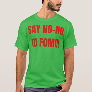 T-shirt FOMO est définitivement un NONO