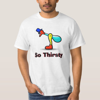 T-shirt Fonctionnaire délicieux T "tellement assoiffé"