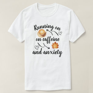 T-shirt Fonctionnant à la caféine et à l'anxiété