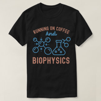 T-shirt Fonctionnant au café et à la biophysique