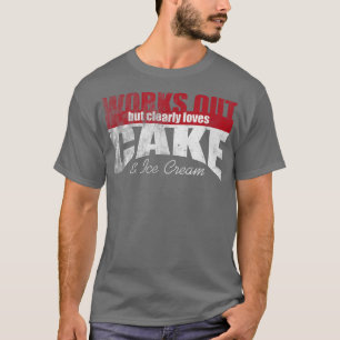T-shirt Fonctionne Mais aime Clairement Gâteau & Glace Cre