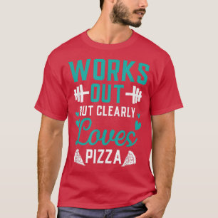 T-shirt Fonctionne Mais aime Clairement Pizza Funny Gym Wo
