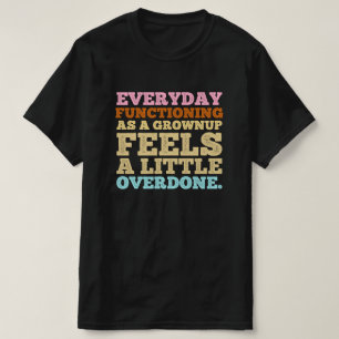 T-shirt Fonctionner au quotidien en adulte, c'est un peu