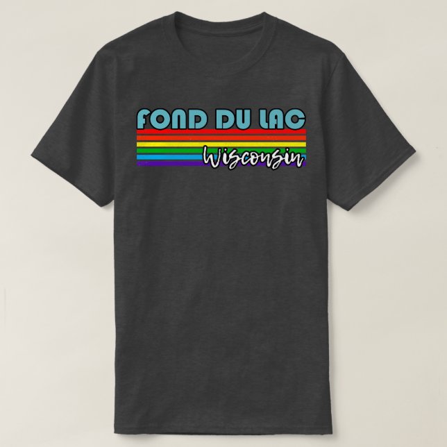 T-shirt Fond du Lac Wisconsin Pride Fond du Lac LGBT Cadea (Design devant)
