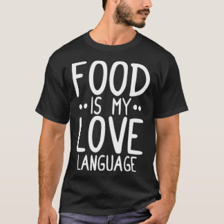 T-shirt Food Is My Love Langue Amour Amoureux Nourriture C