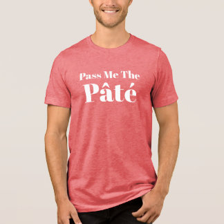 T-Shirt 'Food Lovers 'Reich mir die Pâté' Tri-Blend Shirt