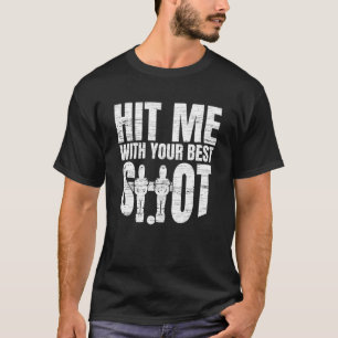 T-shirt Foosball M'A Touché Avec Votre Meilleur Tir Foosba